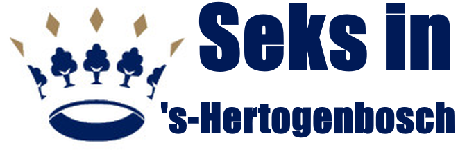 Seks in de regio Den Bosch, Seksclubs, Privéhuizen, Escortbureaus en lekkere hete meiden en meer