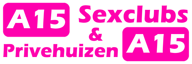 Seksclubs en Privéhuizen aan de A15